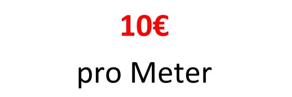 10 € pro Meter