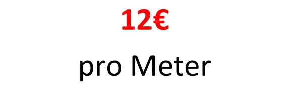 12 € pro Meter